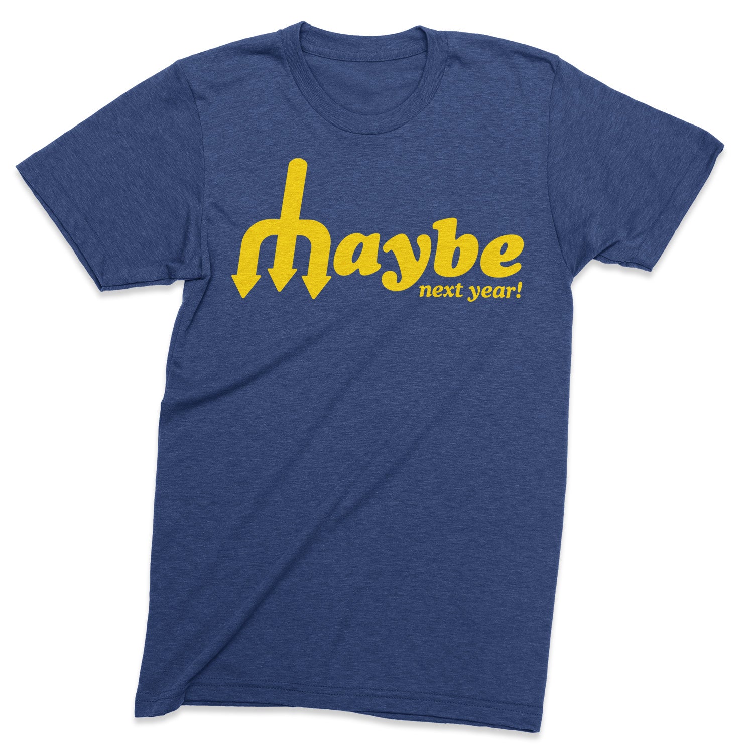 Maybe next year tshirt - Viaduct